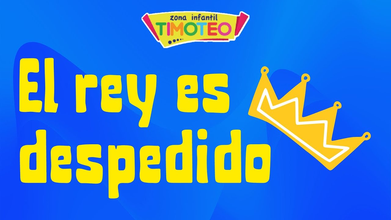 El rey es despedido 